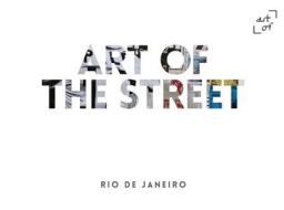 Art of the Street: Rio de Janeiro di Andy Cantillon edito da Art of Publishing Limited