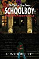 Schoolboy: The Iwarrior's Tale di Gunter Bubleit edito da LIGHTNING SOURCE INC