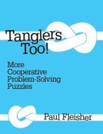 Tanglers Too! di Paul Fleisher edito da Paul Fleisher