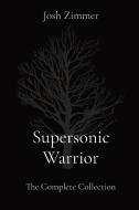 Supersonic Warrior di Josh Zimmer edito da Indy Pub