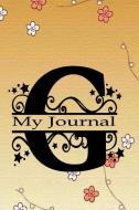 My Journal: Initial Letter G Alphabet Journal Notebook Monogram Composition Book with College Ruled Lined Blank Pages fo di Dee Phillips edito da INDEPENDENTLY PUBLISHED