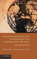 Interdisciplinary Perspectives on International Law and International Relations edito da Cambridge University Press