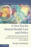 A New Era for Mental Health Law and Policy di Piers Gooding edito da Cambridge University Press