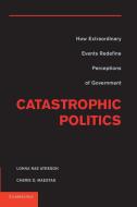 Catastrophic Politics di Lonna Rae Atkeson, Cherie D. Maestas edito da Cambridge University Press