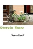Grammatica Albanese di Vincenzo Librandi edito da Bibliolife