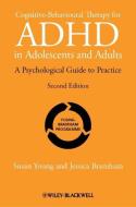 Cognitive-Behavioural Therapy for ADHD in Adolescents and Adults di Susan Young edito da Wiley-Blackwell
