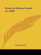 Etudes in Modern French Art (1881) di Edward Strahan edito da Kessinger Publishing