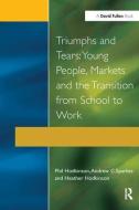 Triumphs And Tears di Phil Hodkinson, Heather Hodkinson, Andrew C. Sparkes edito da Taylor & Francis Ltd
