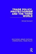 Trade Policy, Protectionism and the Third World di John Doe edito da Routledge