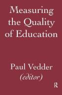 Measuring the Quality of Education di P. Vedder edito da Taylor & Francis Ltd
