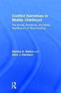 Conflict Narratives in Middle Childhood di Marsha D. Walton, Alice Joyce Davidson edito da Taylor & Francis Ltd