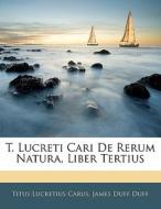 T. Lucreti Cari De Rerum Natura, Liber T di Titus Lucretius Carus, James Duff Duff edito da Nabu Press
