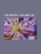 The Month (volume 130) di Books Group edito da General Books Llc
