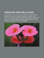 Oregon Republicans di Books Llc edito da Books LLC, Reference Series