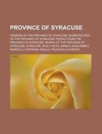 Province Of Syracuse: Municipalities Of di Books Llc edito da Books LLC, Wiki Series