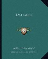 East Lynne di Henry Wood edito da Kessinger Publishing