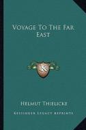 Voyage to the Far East di Helmut Thielicke edito da Kessinger Publishing