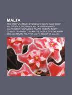 Malta: Architektura Malty, Etnografia Malty, Flagi Miast Malta Skich, Geografia Malty, Historia Malty, Malta Czycy, Malta Ski di Rod O. Wikipedia edito da Books LLC, Wiki Series