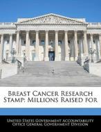 Breast Cancer Research Stamp: Millions Raised For edito da Bibliogov