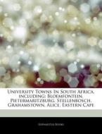 University Towns In South Africa, Includ di Hephaestus Books edito da Hephaestus Books