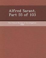 Alfred Sarant, Part 55 of 103 di Daniel Keller edito da Bibliogov