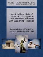 Marvin Miller V. State Of California. U.s. Supreme Court Transcript Of Record With Supporting Pleadings di Marvin Miller, Stanley Mosk edito da Gale, U.s. Supreme Court Records