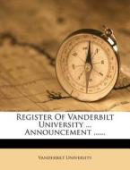 Register of Vanderbilt University ... Announcement ...... di Vanderbilt University edito da Nabu Press
