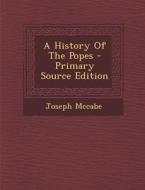 A History of the Popes di Joseph McCabe edito da Nabu Press
