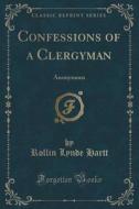 Confessions Of A Clergyman di Rollin Lynde Hartt edito da Forgotten Books