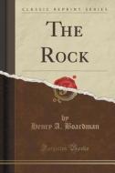 The Rock (classic Reprint) di Henry a Boardman edito da Forgotten Books