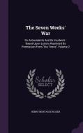 The Seven Weeks' War di Henry Montague Hozier edito da Palala Press