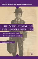 The New Humor in the Progressive Era di Rick DesRochers edito da Palgrave Macmillan