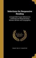 SELECTIONS FOR RESPONSIVE READ di Edward 1829-1911 Hungerford edito da WENTWORTH PR