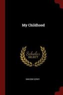 My Childhood di Maksim Gorky edito da CHIZINE PUBN