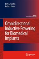 Omnidirectional Inductive Powering for Biomedical Implants di Bert Lenaerts, Robert Puers edito da Springer-Verlag GmbH
