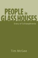 People In Glass Houses di Tim McGee edito da Xlibris Corporation