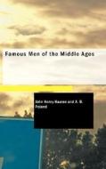 Famous Men Of The Middle Ages di John H Haaren, A B Poland edito da Bibliolife