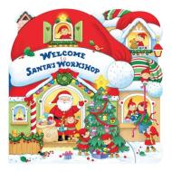 Welcome To Santa's Workshop di Annie Auerbach edito da Barron's Educational Series