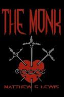 The Monk: Cool Collector's Edition - Printed in Modern Gothic Fonts di Matthew Gregory Lewis edito da Createspace