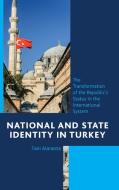 National and State Identity in Turkey di Toni Alaranta edito da Rowman & Littlefield