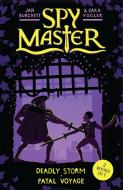 Spy Master: Deadly Storm and Fatal Voyage di Jan Burchett, Sara Vogler edito da Hachette Children's Group