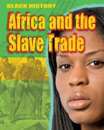 Black History: Africa And The Slave Trade di Dan Lyndon edito da Hachette Children's Group