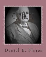 Clancey: A Sea Captain in the Desert di Daniel B. Flores edito da Createspace