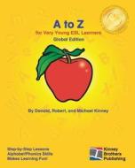 A to Z: Global Edition di Donald Kinney, Robert Kinney, Michael Kinney edito da Createspace
