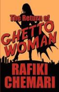 The Return Of Ghetto Woman di Rafiki Chemari edito da America Star Books