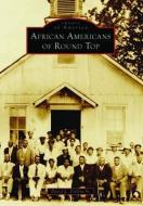 African Americans of Round Top di David Collins edito da ARCADIA PUB (SC)