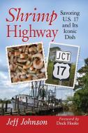 Shrimp Highway di Jeff Johnson edito da McFarland and Company, Inc.