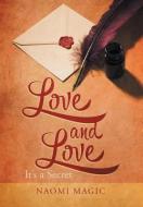 Love and Love di Naomi Magic edito da Xlibris