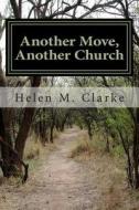 Another Move, Another Church: Short Stories Told in Verse di Helen M. Clarke edito da Createspace