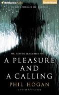 A Pleasure and a Calling di Phil Hogan edito da Brilliance Audio